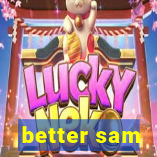 better sam